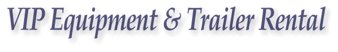 VIP Equipment & Trailer Rental