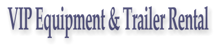 VIP Equipment & Trailer Rental